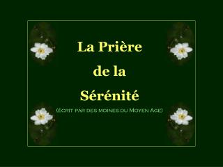 La Prière de la Sérénité (écrit par des moines du Moyen Age)