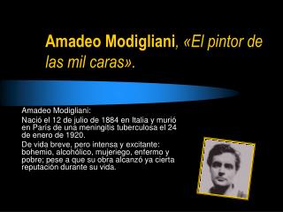 Amadeo Modigliani , « El pintor de las mil caras ».