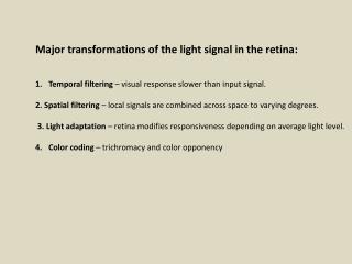 Major transformations of the light signal in the retina: