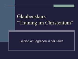 Glaubenskurs “Training im Christentum“