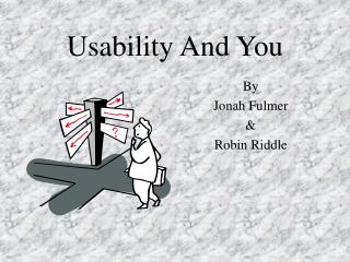 Usability And You