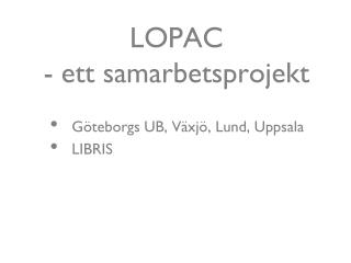 LOPAC - ett samarbetsprojekt