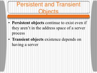 Persistent and Transient Objects