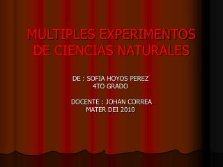 MULTIPLES EXPERIMENTOS DE CIENCIAS NATURALES