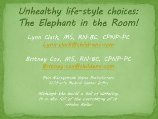 Unhealthy life-style choices: The Elephant in the Room!