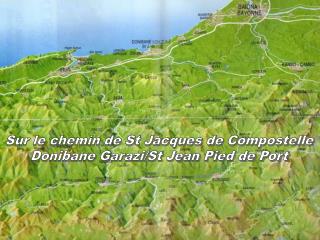 Sur le chemin de St Jacques de Compostelle Donibane Garazi/St Jean Pied de Port