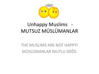  Unhappy Muslims   - MUTSUZ MÜSLÜMANLAR