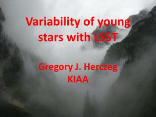 Variability of young stars with LSST Gregory J. Herczeg KIAA