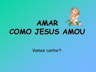 AMAR COMO JESUS AMOU