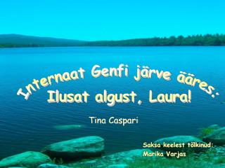 Internaat Genfi järve ääres: Ilusat algust, Laura!