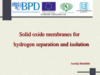 Solid oxide membranes for hydrogen separation and isolation Aurelija Marti šiūtė