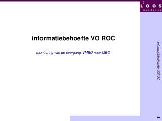 informatiebehoefte VO ROC monitoring van de overgang VMBO naar MBO