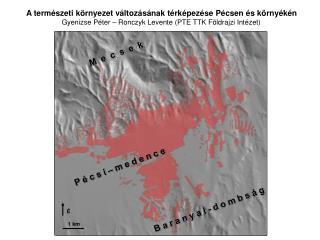 A természeti környezet változásának térképezése Pécsen és környékén