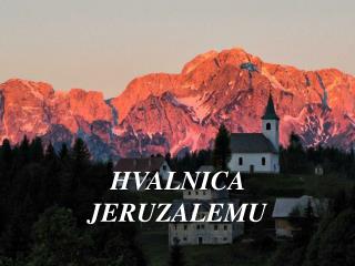 HVALNICA JERUZALEMU