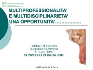 MULTIPROFESSIONALITA’ E MULTIDISCIPLINARIETA’ UNA OPPORTUNITA’……………..