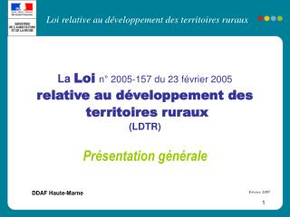 La Loi n° 2005-157 du 23 février 2005 relative au développement des territoires ruraux (LDTR)