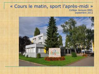 « Cours le matin, sport l’après-midi » Collège Jacques BREL septembre 2012