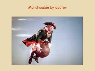 Munchausen by doctor