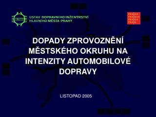 DOPADY ZPROVOZNĚNÍ MĚSTSKÉHO OKRUHU NA INTENZITY AUTOMOBILOVÉ DOPRAVY