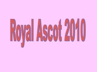 Royal Ascot 2010