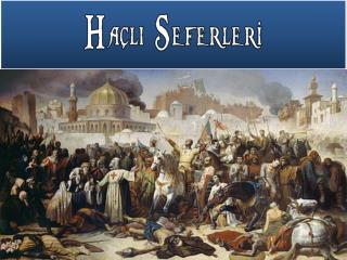 Haçlı Seferleri nedir?