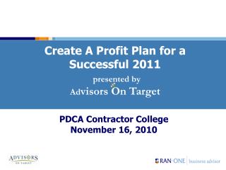 Create A Profit Plan for a Successful 2011 presented by Ad visors On Target