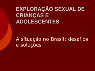 EXPLORAÇÃO SEXUAL DE CRIANÇAS E ADOLESCENTES