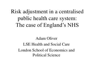 Risk adjustment in a centralised public health care system: The case of England’s NHS