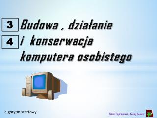 Budowa , działanie i konserwacja komputera osobistego