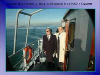 SOCIOS Don J. PEZO L. y Don L. ARREDONDO S. EN VIAJE A ESGRUM.