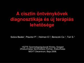 A cisztin öntvénykövek diagnosztikája és új terápiás lehetősége