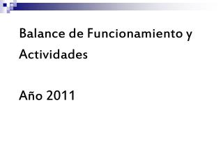 Balance de Funcionamiento y Actividades Año 2011