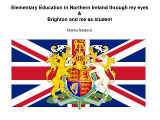 Elementary Education in Northern Ireland through my eyes &amp; Brighton and me as student