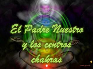 El Padre Nuestro y los centros chakras