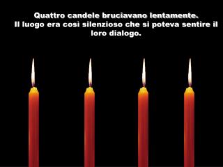 Quattro candele bruciavano lentamente.