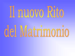 Il nuovo Rito del Matrimonio