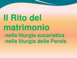 Il Rito del matrimonio nella liturgia eucaristica nella liturgia della Parola