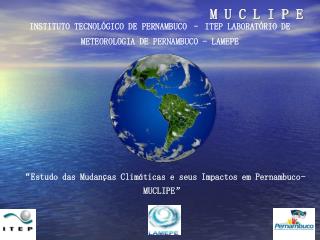 INSTITUTO TECNOLÓGICO DE PERNAMBUCO – ITEP LABORATÓRIO DE METEOROLOGIA DE PERNAMBUCO - LAMEPE