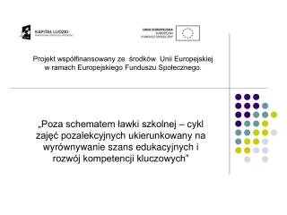 Projekt współfinansowany ze środków Unii Europejskiej