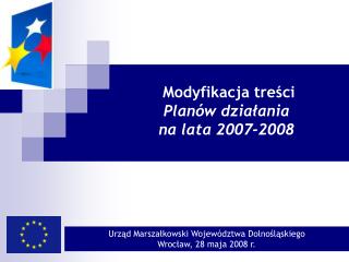 Modyfikacja treści Planów działania na lata 2007-2008