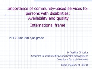 14-15 June 2012,Belgrade Dr.Vasilka Dimoska Specialist in social medicine and health management