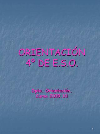 ORIENTACIÓN 4º DE E.S.O. Dpto. Orientación. Curso 2009.10