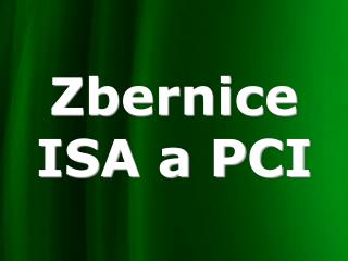 Zbernice ISA a PCI