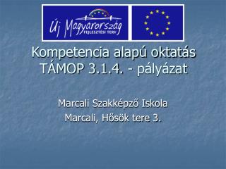 Kompetencia alapú oktatás TÁMOP 3.1.4. - pályázat