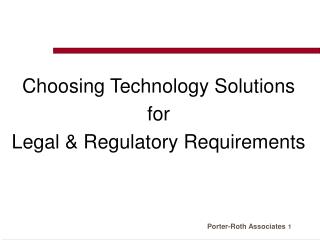 Choosing Technology Solutions for Legal &amp; Regulatory Requirements