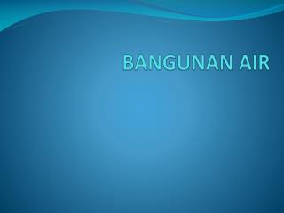 BANGUNAN AIR