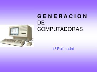 G E N E R A C I O N DE COMPUTADORAS