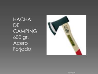 HACHA DE CAMPING 600 gr. Acero Forjado