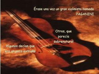 Érase una vez un gran violinista llamado PAGANINI