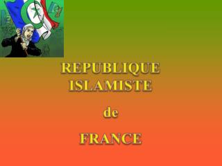 REPUBLIQUE ISLAMISTE de FRANCE